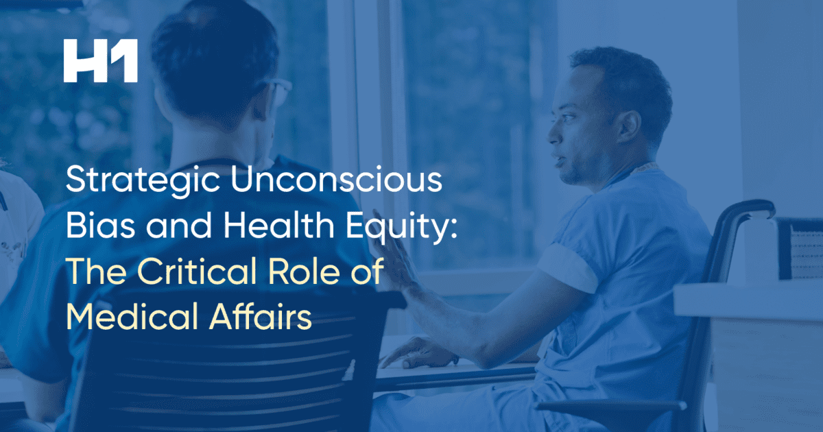 Strategic Unconscious Bias and Health Equity_ The Critical Role of Medical Affairs