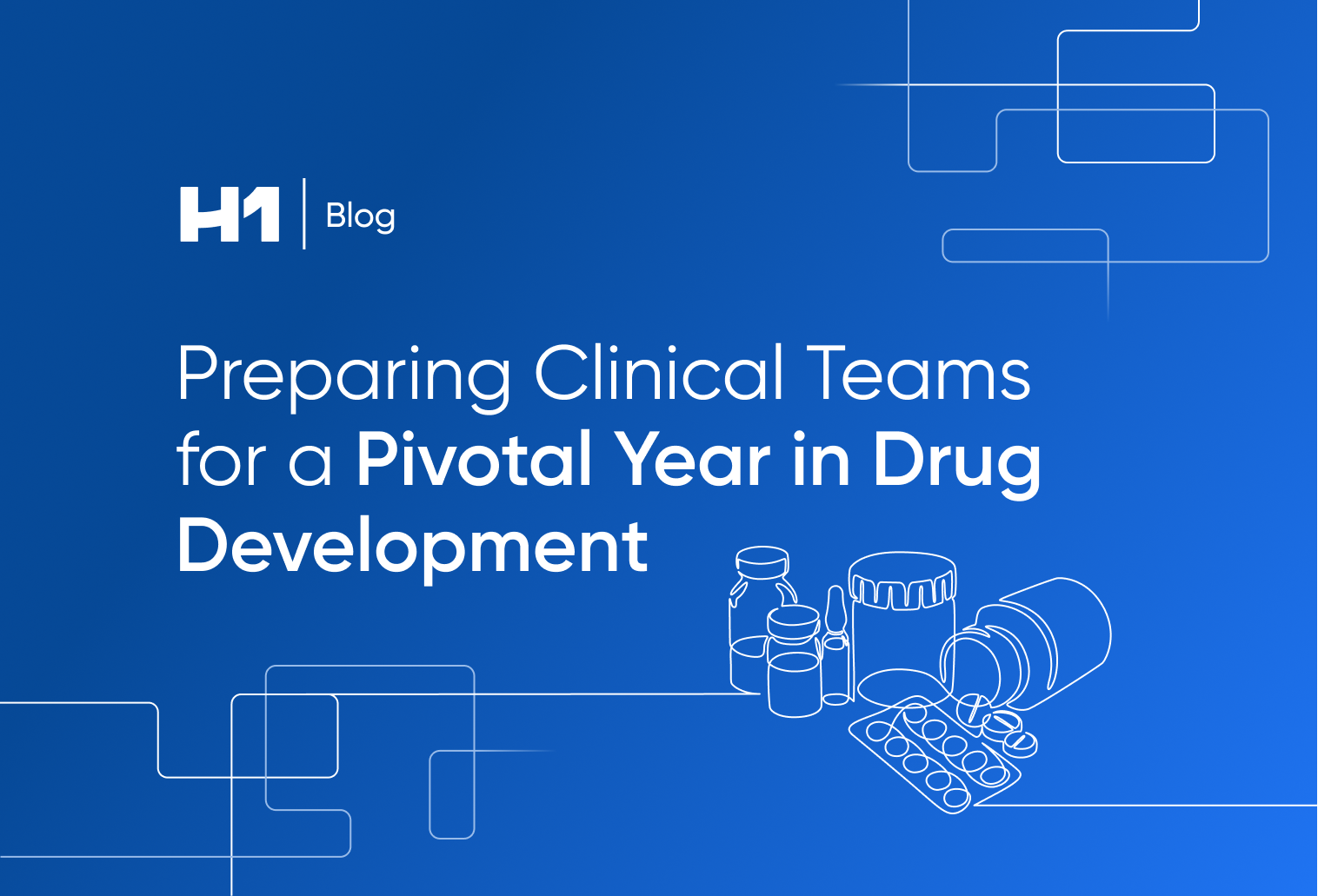 Preparing Clinical Teams for a Pivotal Year in Drug Development